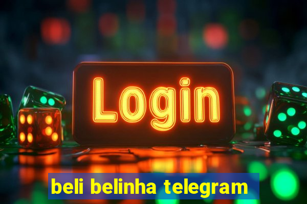 beli belinha telegram